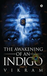The Awakening of an Indigo by Vikram