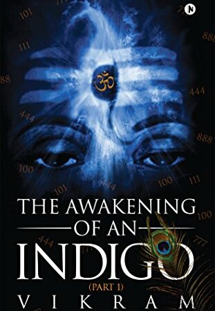 The Awakening of an Indigo by Vikram
