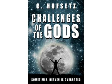 Challenges of the Gods by C. Hofsetz - A nerve wrenching sci-fi