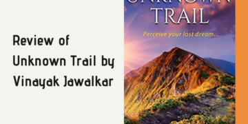 Review of Unknown Trail by Vinayak Jawalkar
