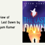 Review of The Last Dawn by Shyam Kumar