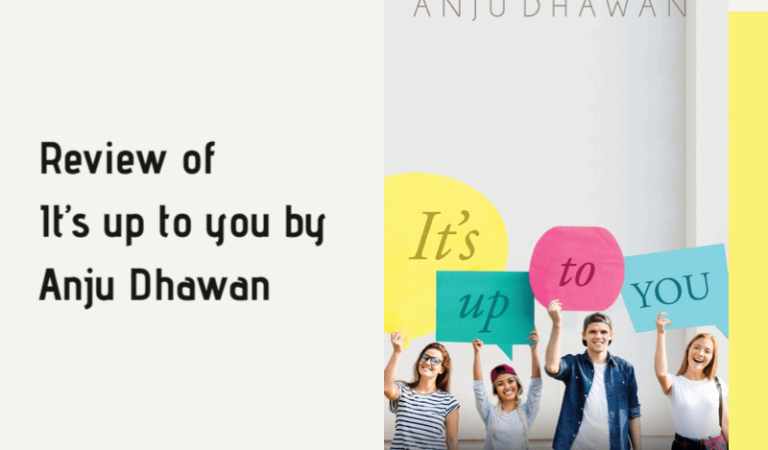 It’s up to you by Anju Dhawan