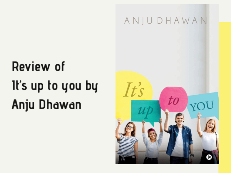 Review of the book It’s Up To You by Anju Dhawan