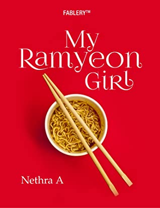 Book Review of My Ramyeon Girl by Nethra A