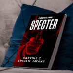 A thrilling read - Book review of Codename- Specter by Karthik C and Shivam Jayant