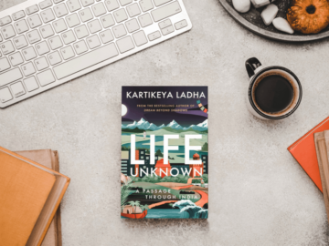 Book review of Life Unknown - A Passage Through India by Kartikeya Ladha