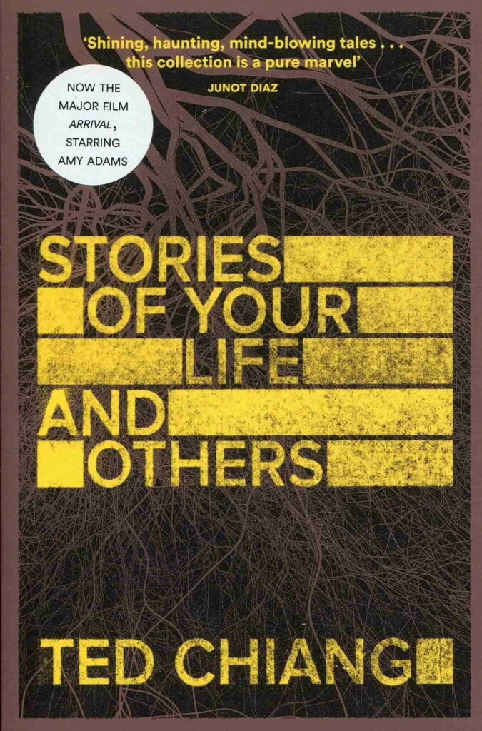 A Slice of Life and 4 other Books of Stories to pursue delicate Human Emotions - Stories of Your Life and Others by Ted Chiang