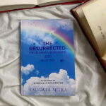 Book Review of The Resurrected- From Despair to Hope and Beyond by Suagata Mitra
