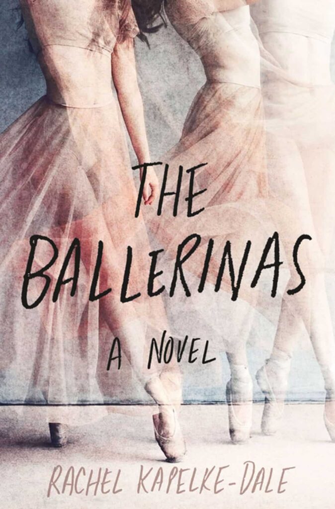 The Ballerinas by Rachel Kapelke Dale - Booxoul Top 10