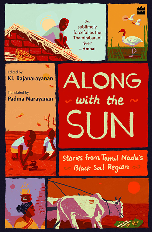 5 Translation Book everyone should Read - Along with the Sun: Stories from Tamil Nadu’s Black Soil region by Ki. Rajanarayanan