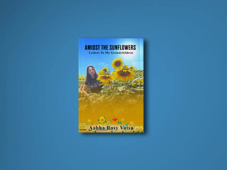  Book Review Of Amidst The Sunflowers- Letters To My Grandchildren By Aabha Rosy Vatsa