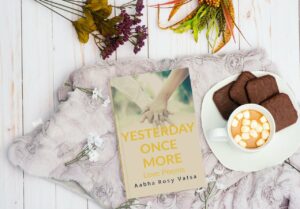 Book Review Of Yesterday Once More By Aabha Rosy Vatsa – Exploring Love, The Finest Of All Human Emotions In Its Entirety
