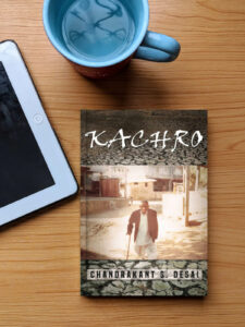 Book Review Of Kachro by Chandrakant Desai: A Biography Exploring The Pursuit Of The Inner Soul