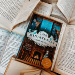 A Tale of Exquisite Obsession And Betrayal - The Miniaturist By Jessie Burton _ A Book Review
