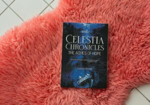 Celestia Chronicles: The Ashes of Hope | Anagha Ratish | Book Review