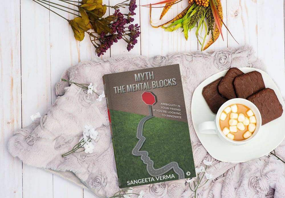 Decoding One’s Purpose and Inner Calling Through a Book Review of Myth the Mental Blocks by Sangeeta Verma