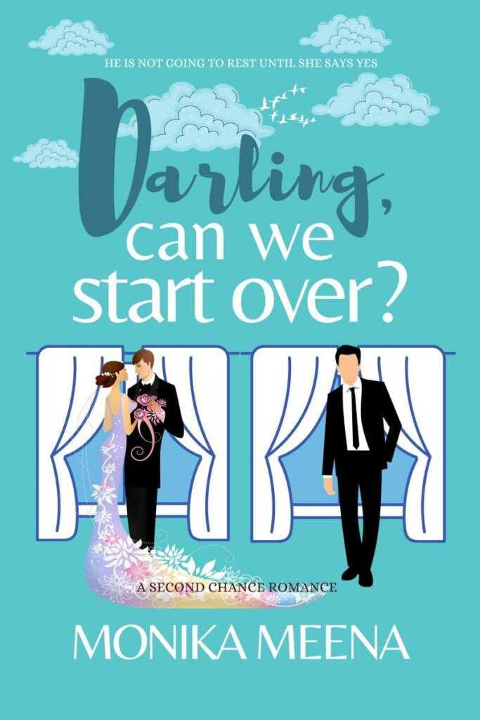 Darling, Can We Start Over?: A Second Chance by Monika Meena
