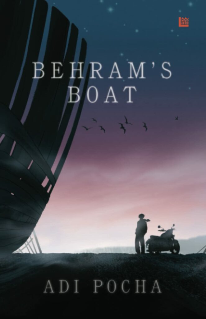 Behram’s Boat: A Man’s Pursuit to Save His Fast Diminishing Parsi Culture by Adi Pocha
