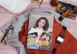 Me and Ma by Divya Dutta – A Daughter’s Tribute to a Mother’s Relentless, Selfless Love