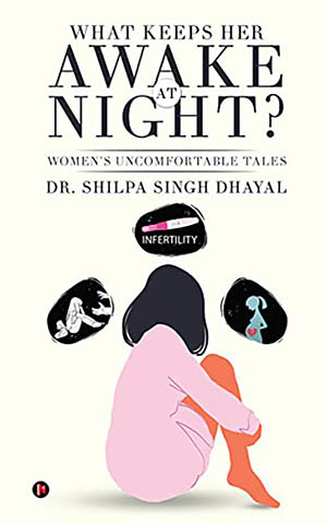 Short Story Books by Indian Women Authors - What Keeps Her Awake at Night by Dr Shilpa Singh Dhayal