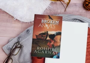 One Life, Many Hues-Broken Anvils by Rohith Agarwal | Book Review