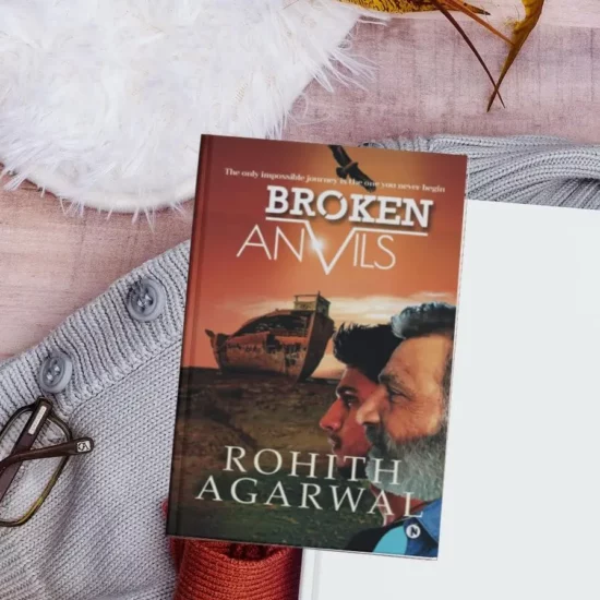 One Life, Many Hues-Broken Anvils by Rohith Agarwal | Book Review