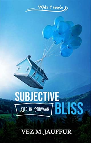 Subjective Bliss by Vez Jauffur - A Satirical Take On Today's Fast-Changing Society