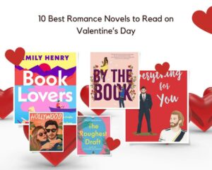 10 Best Romance Novels to Read on Valentine’s Day
