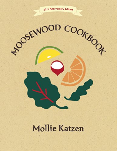 7 Best Vegetarian Cookbooks Ever Published - The Moosewood Cookbook by Mollie Katzen