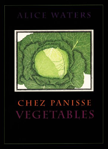 7 Best Vegetarian Cookbooks Ever Published - Chez Panisse Vegetables by Alice Waters