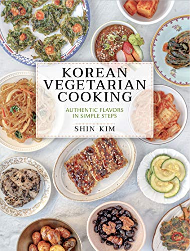 7 Best Vegetarian Cookbooks Ever Published - Korean Vegetarian Cooking, Authentic Flavours in Simple Steps by Shin Kim
