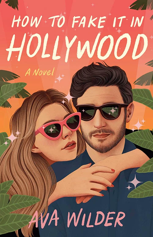 10 Best Romance Novels to Read on Valentine’s Day - How to Fake it in Hollywood by Ava Wilder