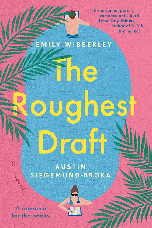 10 Best Romance Novels to Read on Valentine’s Day - The Roughest Draft by Emily Wibberley and Austin Siegemund-Broka