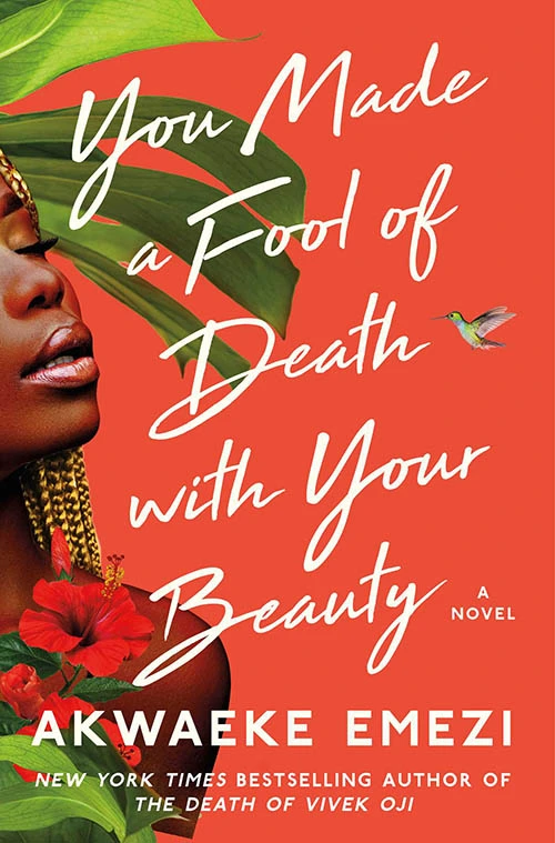 10 Best Romance Novels to Read on Valentine’s Day - You Made a Fool of Death with Your Beauty by Akwaeke Emezi