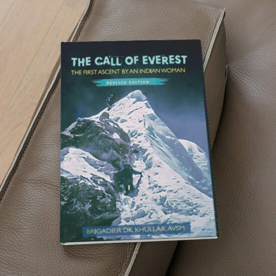 Scaling New Highs and Braving the Lows With a Review of The Call of Everest by Brig Darshan Khullar