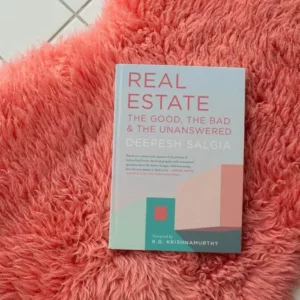 Versing for the Unversed in Housing and Realty: Real Estate – The Good, The Bad and The Unanswered by Deepesh Salgia, a Review