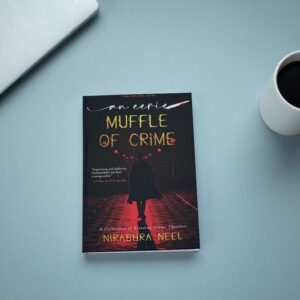 An Eerie Muffle of Crime | Nirabhra Neel | Book Review