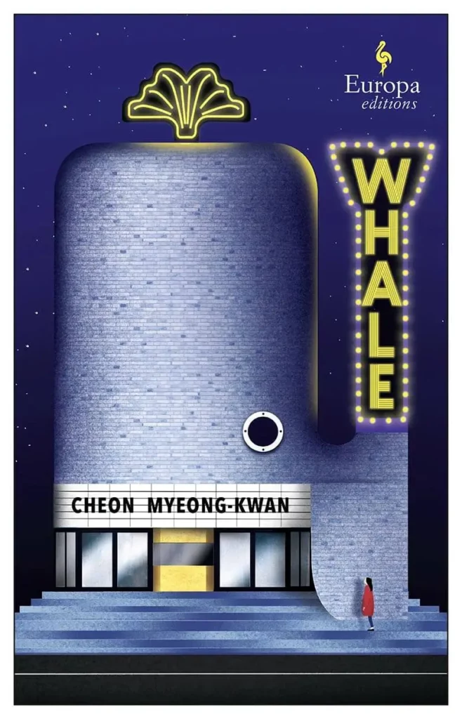 Whale by Cheon Myeong Kwan, translated by Chi-Young Kim-Korean Fiction Books in Translation