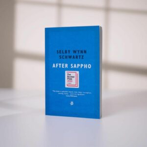 After Sappho by Selby Wynn Schwartz: A Captivating Exploration of Love, Loss, and Self-Discovery