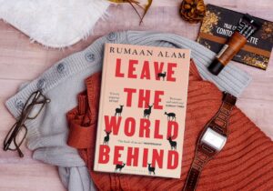 An Apocalyptic Read: Leave the World Behind by Rumaan Alam