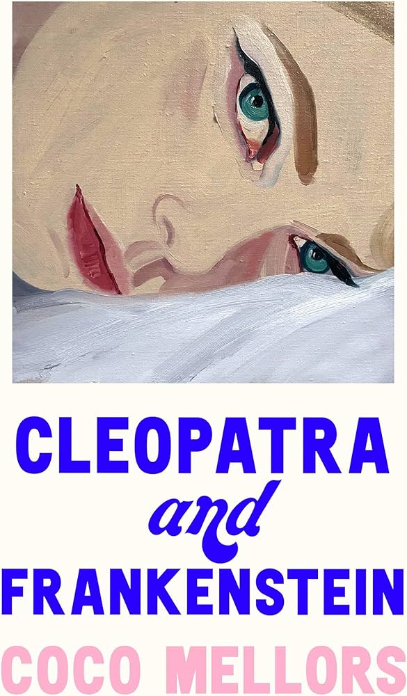 Cleopatra and Frankenstein by Coco Mellors