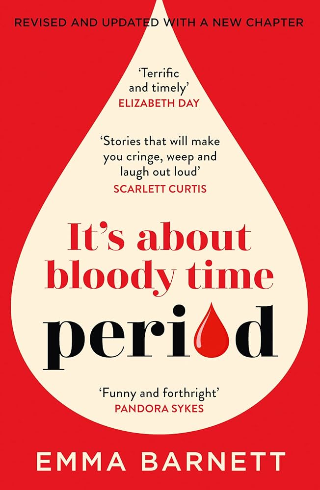 Period. The End.: Why Periods Matter by Emma Barnett