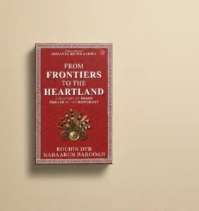 From Frontier to the Heartland: Sangh Parivar’s Century in Northeast India