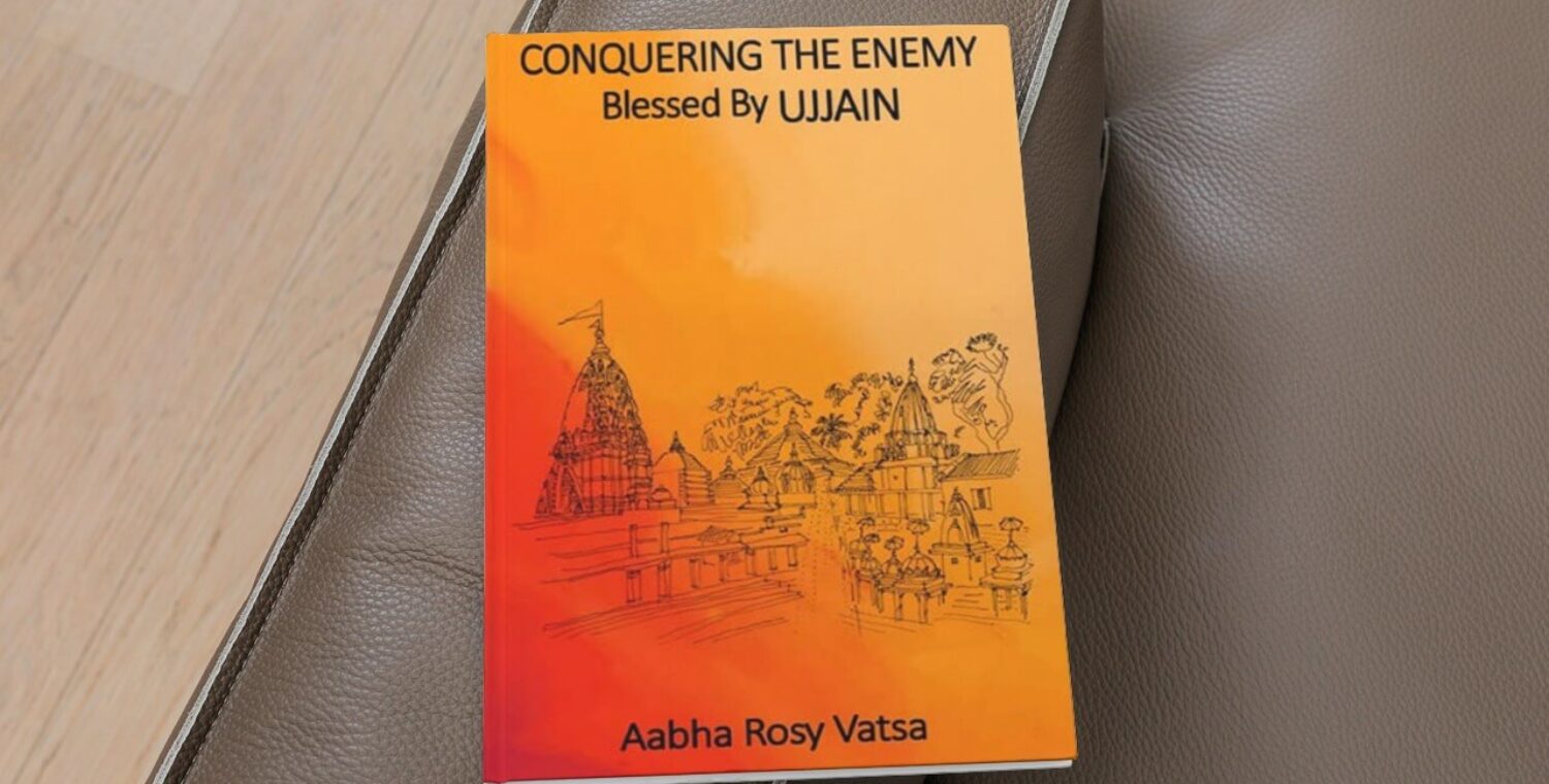 Aabha Rosy Vatsa’s Conquering the Enemy - Blessed by Ujjain By - A Spiritual Journey Towards Mahadev