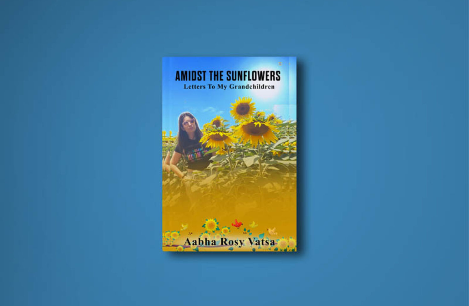  Book Review Of Amidst The Sunflowers- Letters To My Grandchildren By Aabha Rosy Vatsa