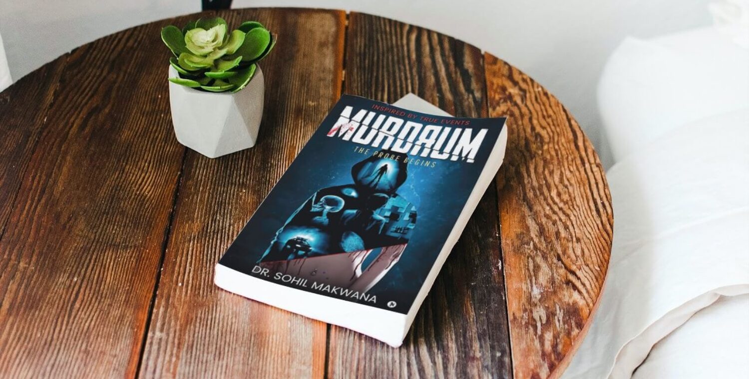 Book Review Of Murdrum By Sohil Makwana, A Thriller Which Will Leave You Absolutely Yearning For More