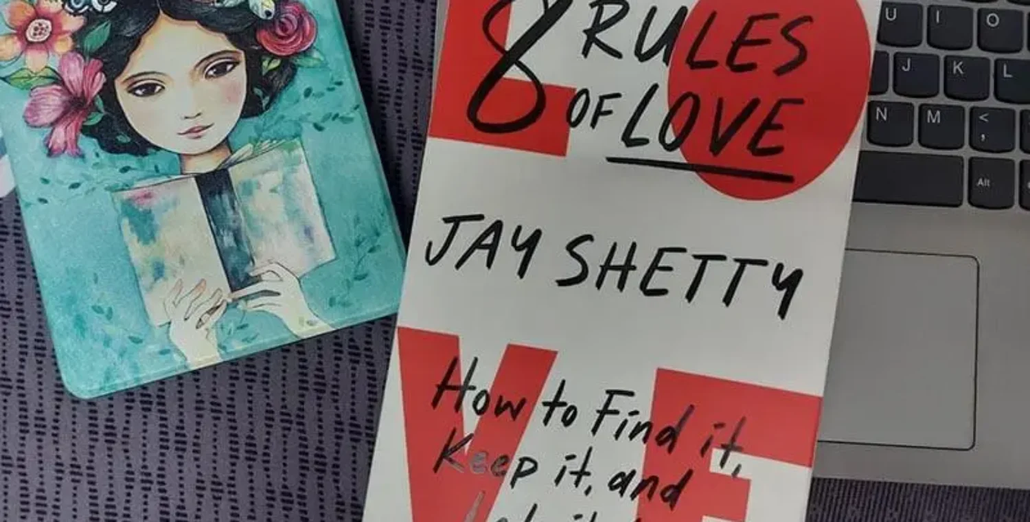 Book Review of 8 Rules of Love: How to Find It, Keep It, and Let It Go by Jay Shetty