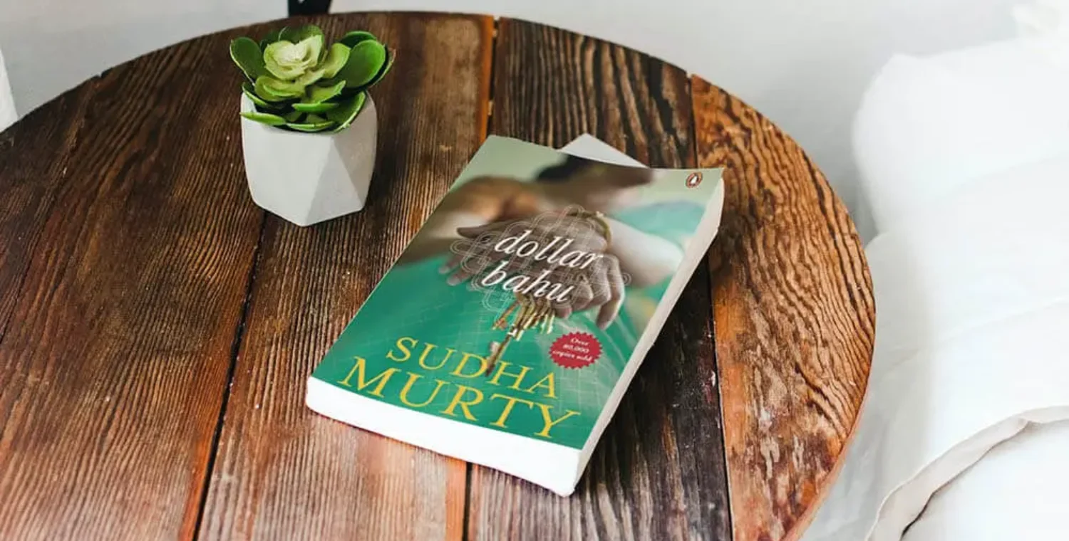 Dollar Bahu by Sudha Murty: A Brilliant Tale of Emotions and the True Mirror of Today’s Societal Mindsets