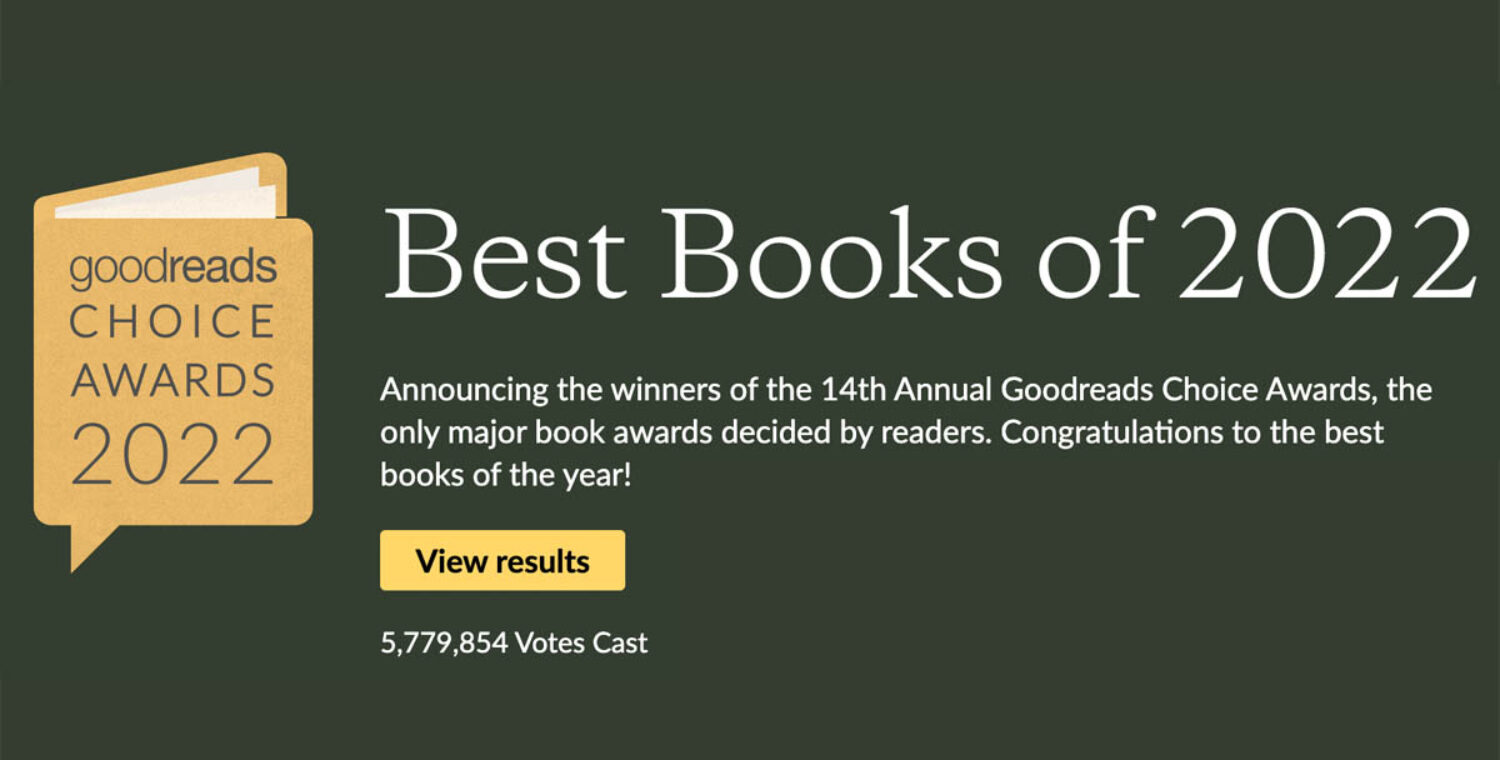 The 2022 Goodreads Choice Awards Winners Announced