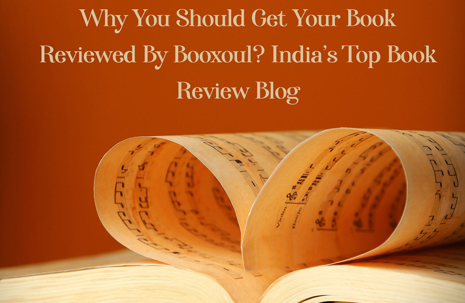 Why You Should Get Your Book Reviewed By Booxoul? 5 Reasons Why We Are India’s Top Book Review Blog